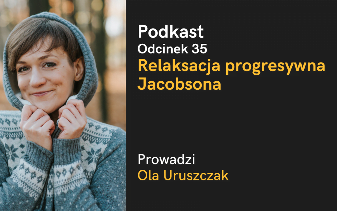 Podkast: relaks progresywny z Olą Uruszczak